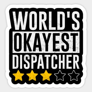 Worlds Okayest 911 Dispatcher Funny Quotes Sticker